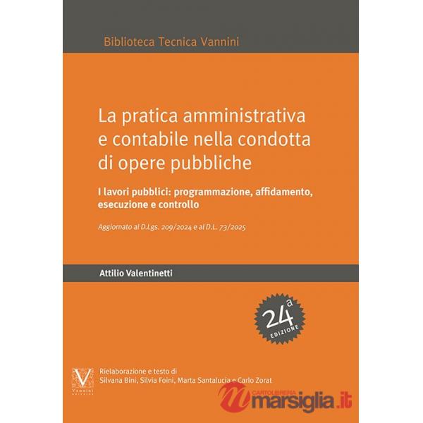 Pratica amministrativa e contabile nella condotta di opere pubbliche. I lavori pubblici: programmazione, affidamento, esecuzione