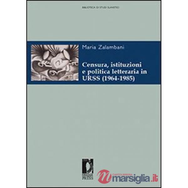 Censura, istituzioni e politica letteraria in URSS (1964-1985)