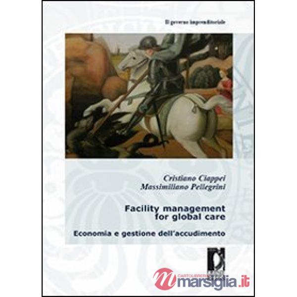 Facility management for global care. Economia e gestione dell'accudimento