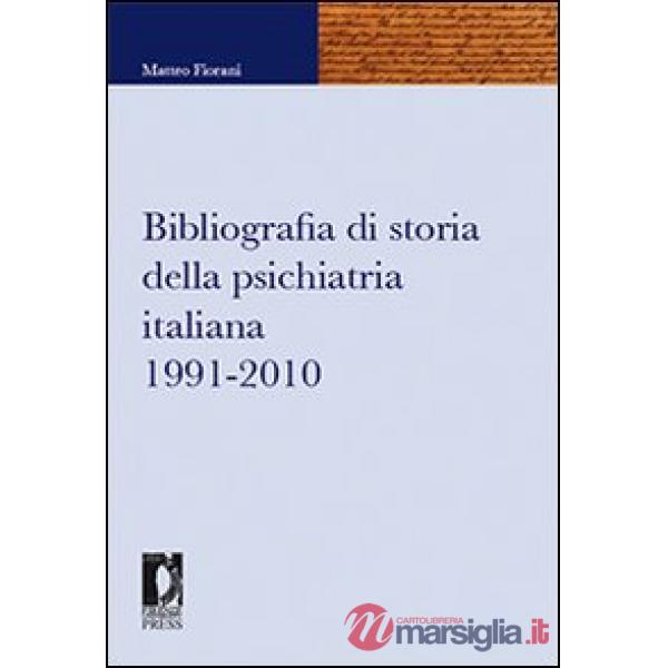 Bibliografia di storia della psichiatria italiana 1991-2010
