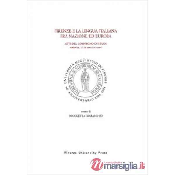 Firenze e la lingua italiana fra nazione ed Europa