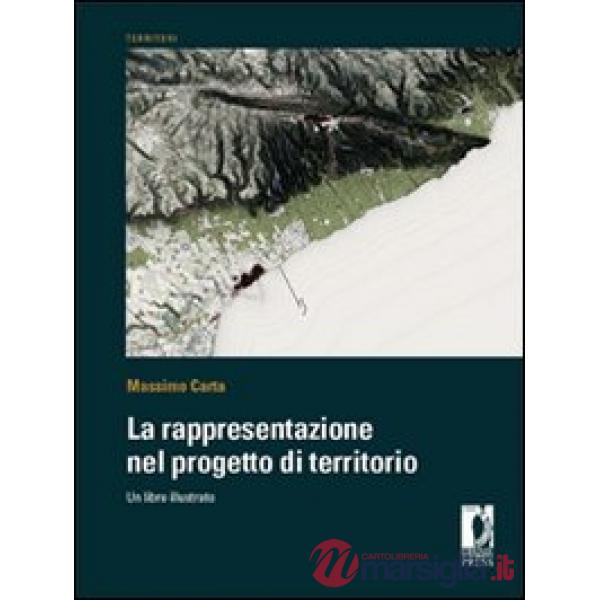 Rappresentazione nel progetto di territorio. Un libro illustrato (La)
