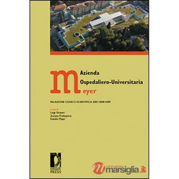 Azienda ospedaliero-universitaria Meyer. Relazione clinico-scientifica 2007-2008-2009