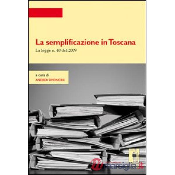 Semplificazione in Toscana. La legge n. 40 del 2009 (La)