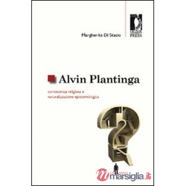 Alvin Plantinga: conoscenza religiosa e naturalizzazione epistemologica
