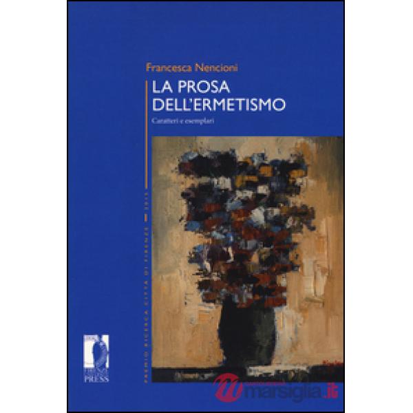 Prosa dell'ermetismo. Caratteri e esemplari (La)
