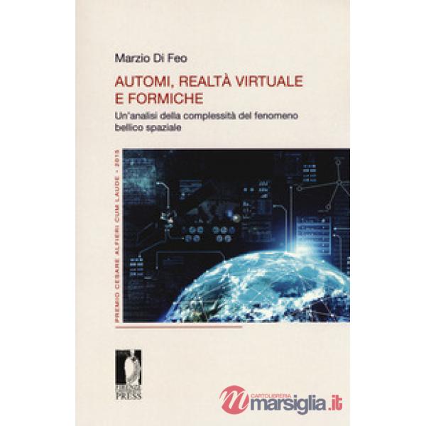 Automi, realtà virtuale e formiche. Un'analisi della complessità del fenomeno bellico spaziale