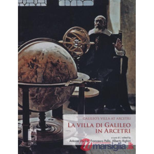 Villa di Galileo in Arcetri-Galileo's villa at Arcetri. Ediz. bilingue (La)