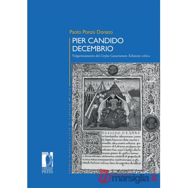 Pier Candido Decembrio. Volgarizzamento del «Corpus Caesarianum». Ediz. critica