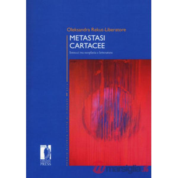 Metastasi cartacee. Intrecci tra neoplasia e letteratura