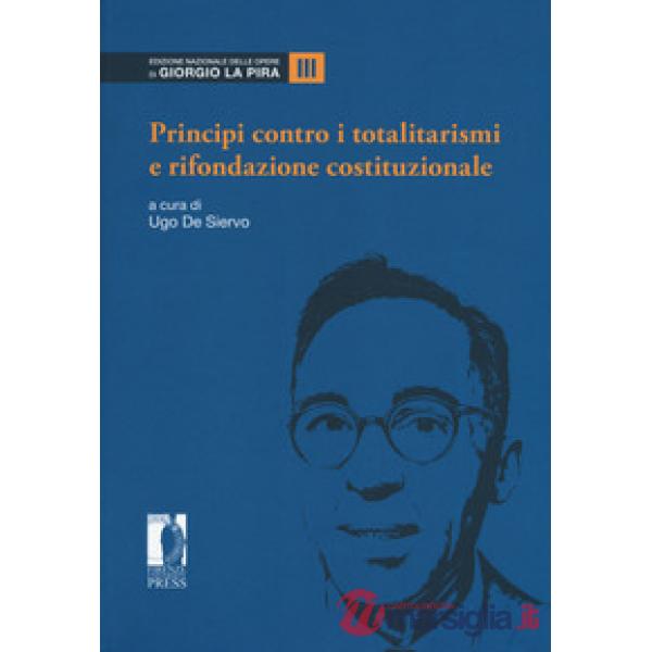 Principi contro i totalitarismi e rifondazione costituzionale. Vol. 3