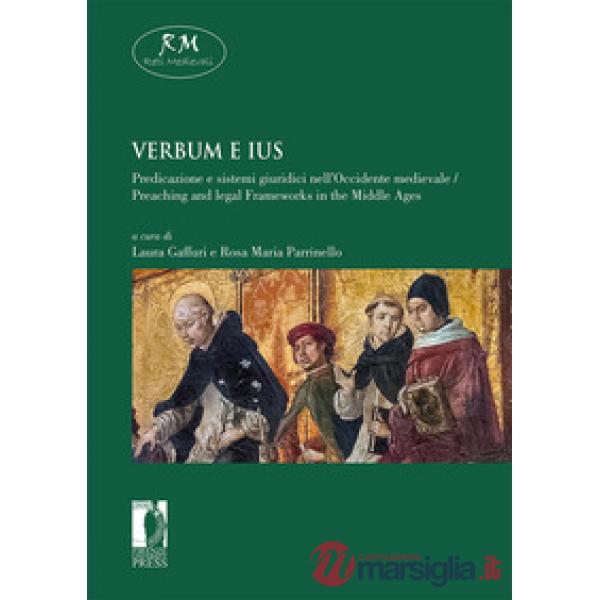 Verbum e ius. Predicazione e sistemi giuridici nell'Occidente medievale. Ediz. italiana, francese e inglese