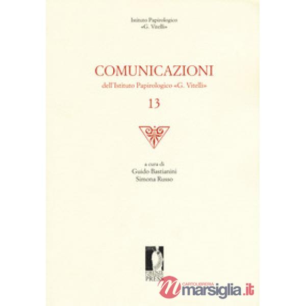Comunicazioni dell'Istituto papirologico «G. Vitelli». Vol. 13