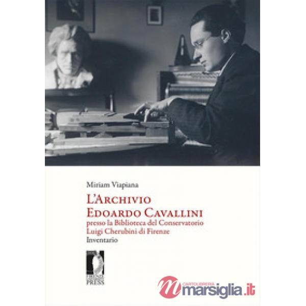 Archivio Edoardo Cavallini presso la biblioteca del conservatorio Luigi Cherubini di Firenze. Inventario (L')