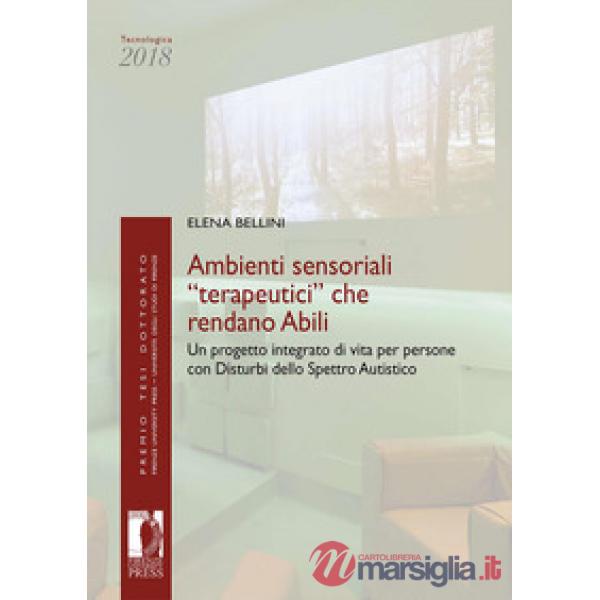 Ambienti sensoriali «terapeutici» che rendano abili. Un progetto integrato di vita per persone con disturbi dello spettro autist