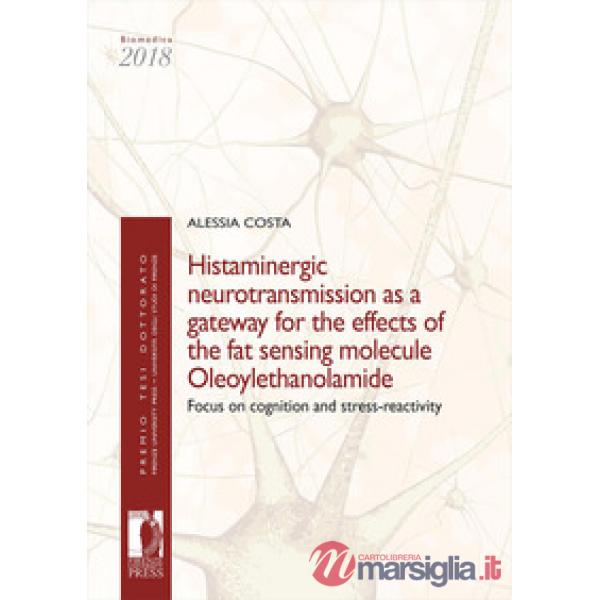 Histaminergic neurotransmission as a gateway for the effects of the fat sensing molecule Oleoylethanolamide. Focus on cognition 