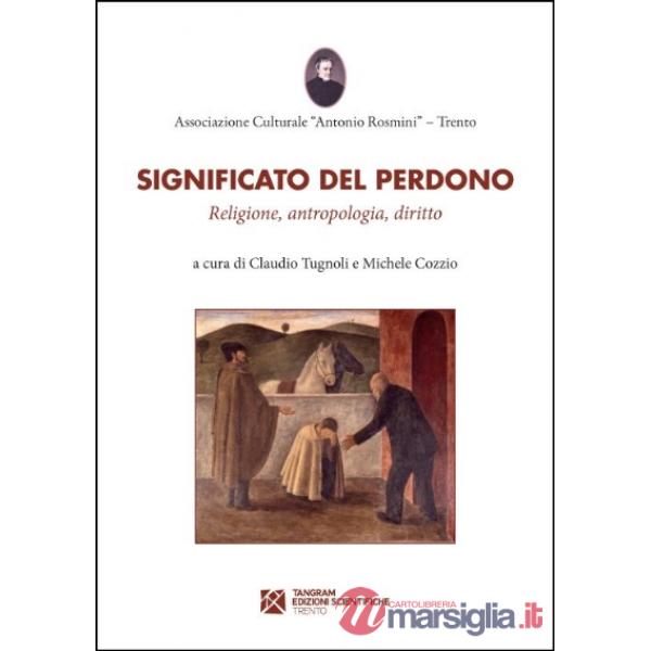 Significato del perdono. Religione, antropologia, diritto