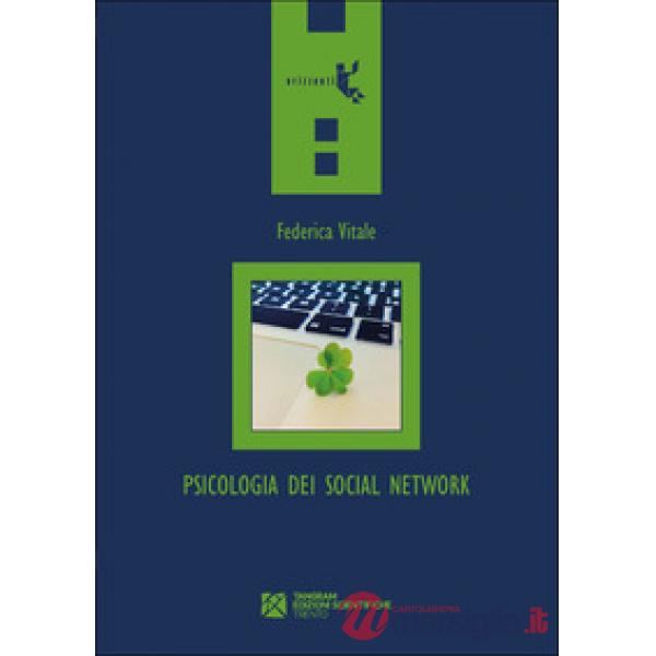 Psicologia dei social network. Chi (non) vogliamo essere online