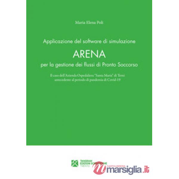 Applicazione del software di simulazione Arena per la gestione dei flussi di Pronto Soccorso. Il caso dell'Azienda Ospedaliera «