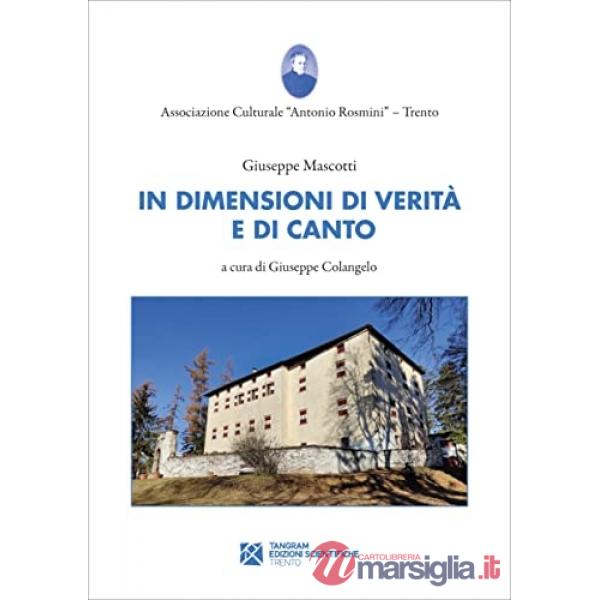 In dimensioni di verità e di canto. Poesie scelte (1944-2002)