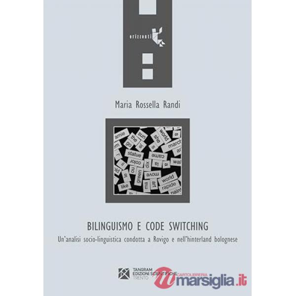 Bilinguismo e code switching. Un'analisi sociolinguistica condotta a Rovigo e nell'hinterland bolognese