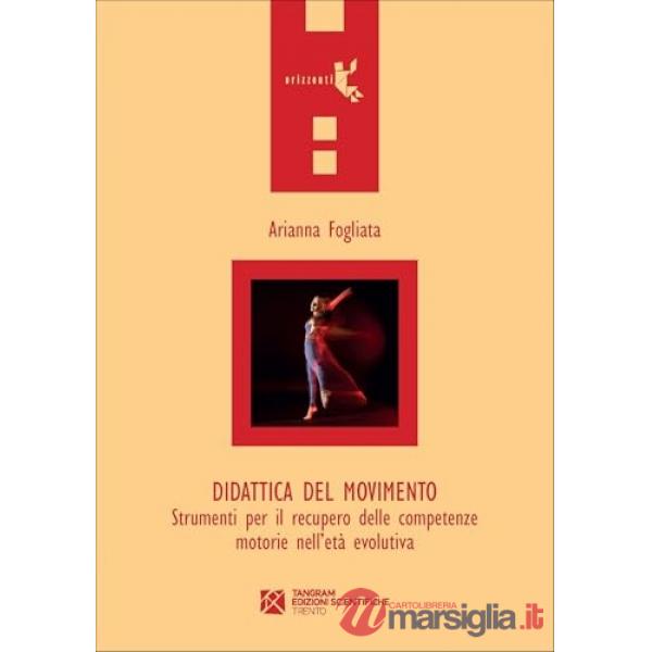 Didattica del movimento. Strumenti per il recupero delle competenze motorie nell'età evolutiva