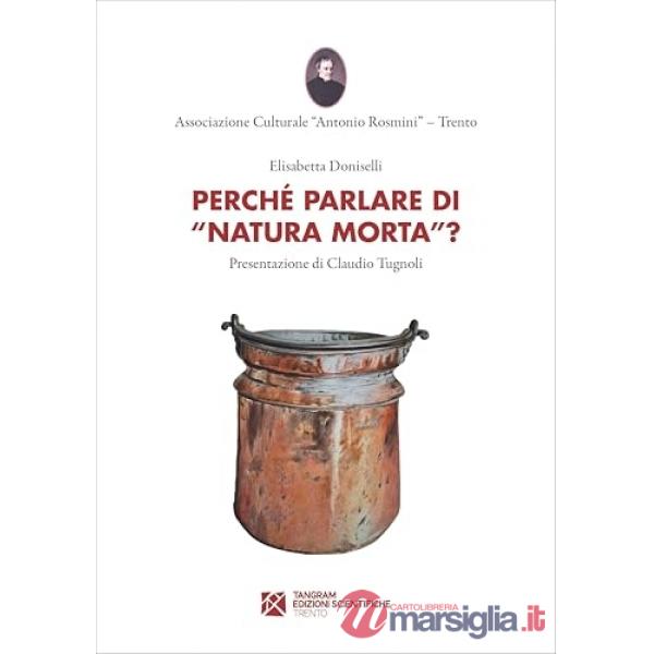 Perché parlare di «natura morta»?