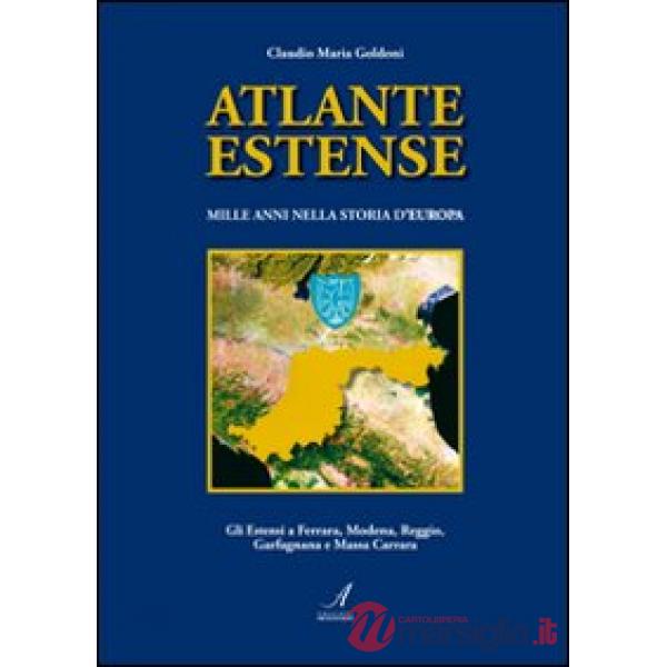 Atlante estense. Mille anni nella storia d'Europa