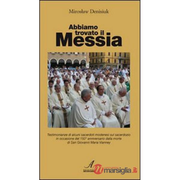 Abbiamo trovato il Messia