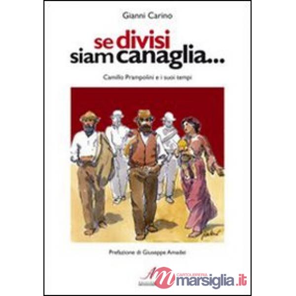 Se divisi siam canaglia. Camillo Prampolini e i suoi tempi