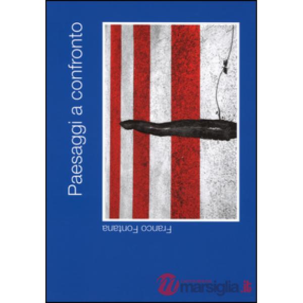 Paesaggi a confronto. Paesaggi d'Italia-paesaggi del mondo