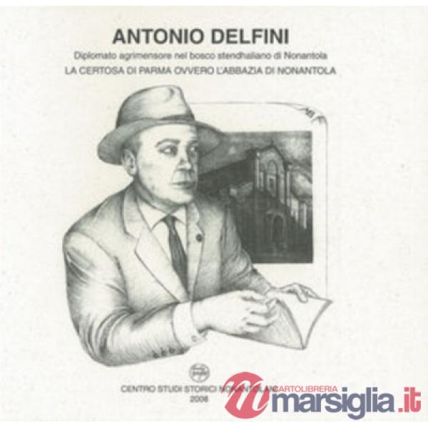 Antonio Delfini. La certosa di Parma ovvero l'abbazia di Nonantola