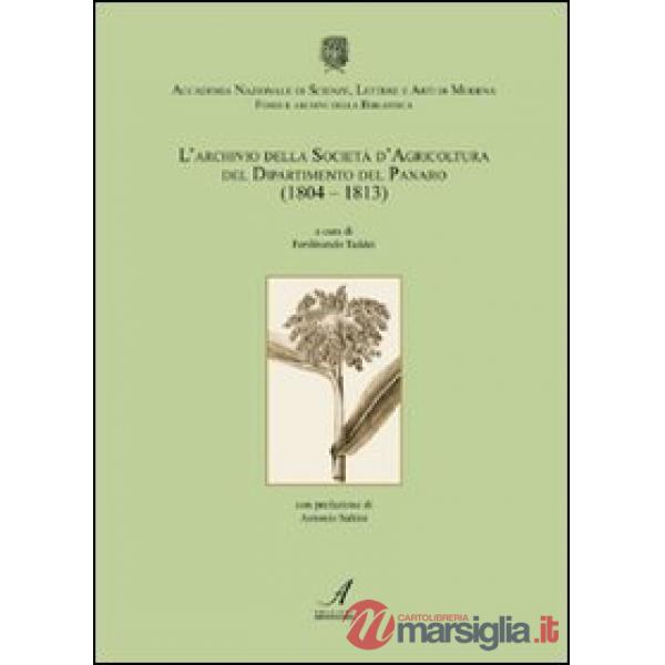 Archivio della Società d'agricoltura del dipartimento del Panaro (1804-1813) (L')