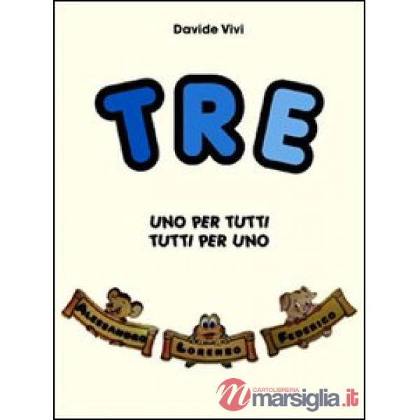 Uno per tutti, tutti per uno. Tre
