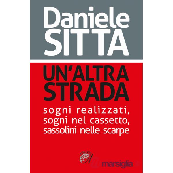 Altra strada. Sogni realizzati, sogni nel cassetto, sassolini nelle scarpe (Un')