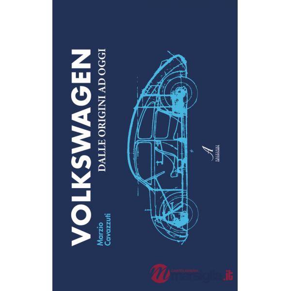 Volkswagen. Dalle origini a oggi