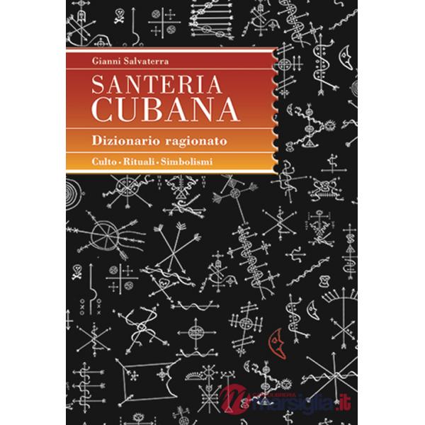 Santeria cubana. Dizionario ragionato