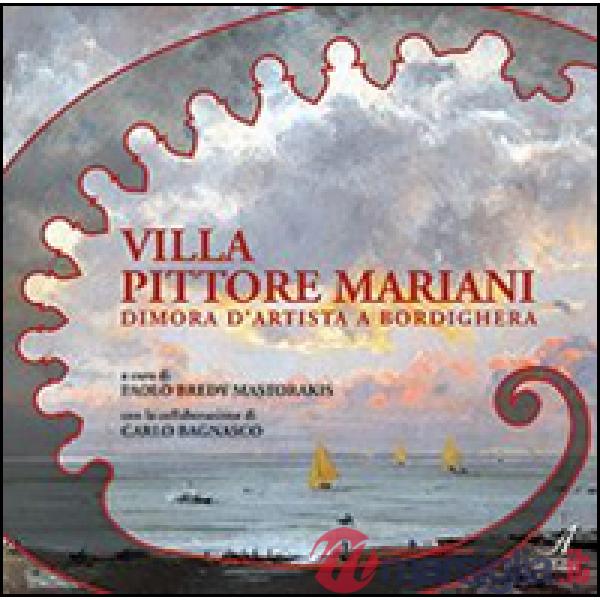 Villa Pittore Mariani. Dimora d'artista a Bordighera