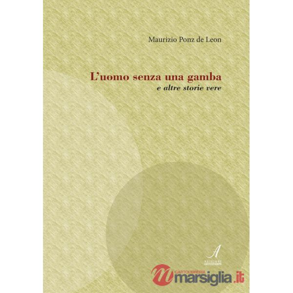 Uomo senza una gamba e altre storie vere (L')