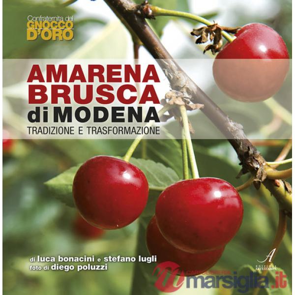 Amarena brusca di Modena. Tradizione e trasformazione