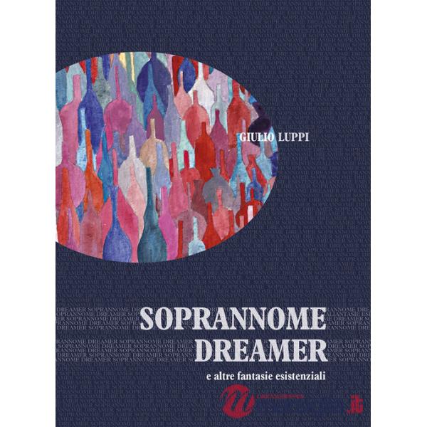 Soprannome dreamer e altre fantasie esistenziali