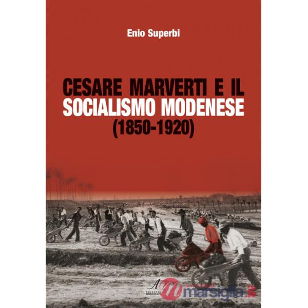 Cesare Marverti e il socialismo modenese (1850-1920)