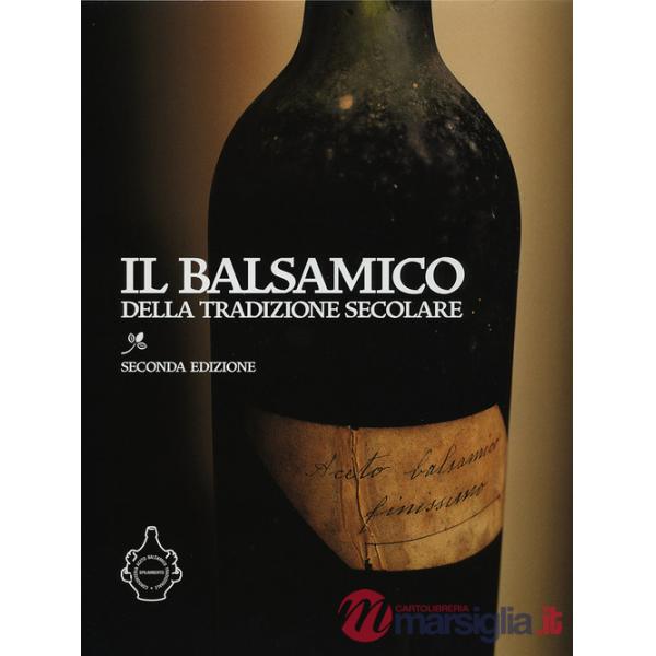 Balsamico della tradizione secolare (Il)