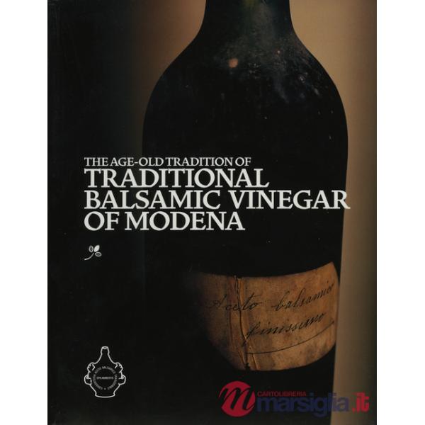 Age-old tradition of traditional balsamic vinegar of Modena (The)