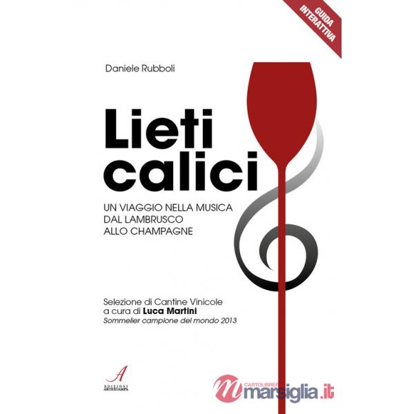 Lieti calici. Un viaggio nella musica dal Lambrusco allo Champagne