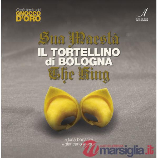 Sua Maestà il tortellino di Bologna-The king