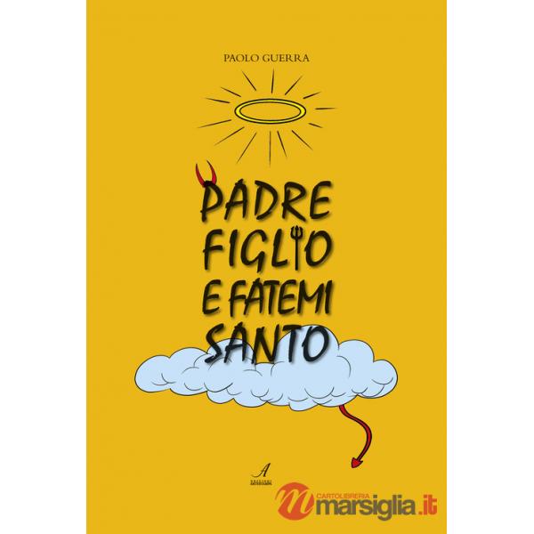 Padre, figlio e fatemi santo