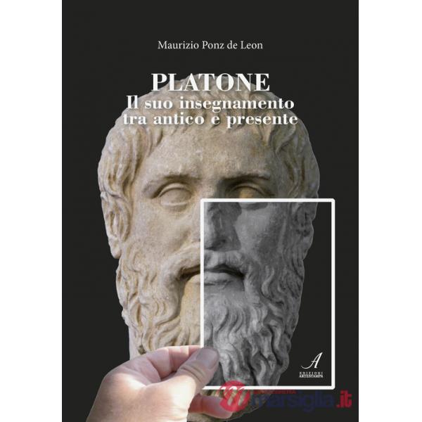 Platone. Il suo insegnamento tra antico e presente