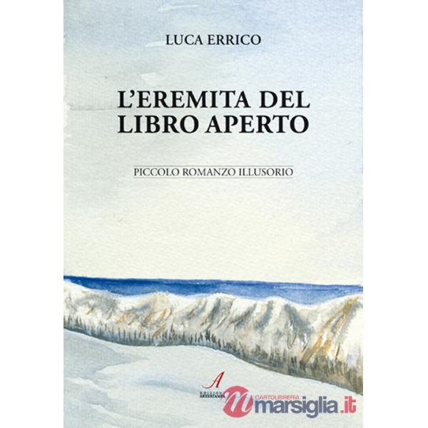 Eremita del Libro Aperto. Piccolo romanzo illusorio (L')