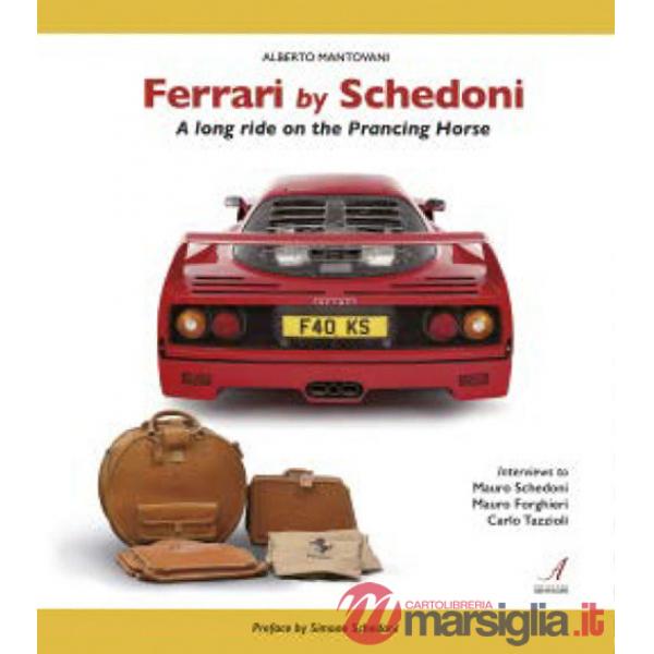 Ferrari by Schedoni. A long ride on the Prancing Horse